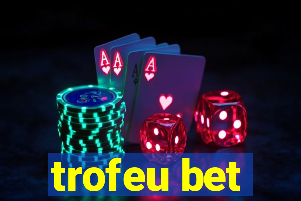 trofeu bet